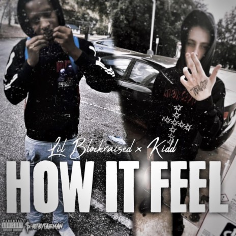 How It Feel ft. Lil BlockRaised