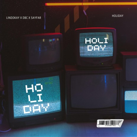 HOLIDAY! ft. DBC & SayFar | Boomplay Music