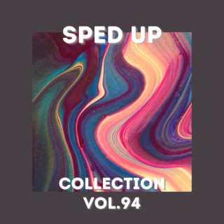 Sped Up Collection Vol.94 (sped up)