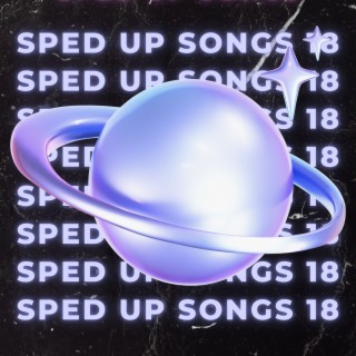 Sped Up Songs 18