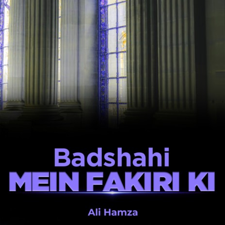 Badshahi Mein Fakiri Ki | Boomplay Music