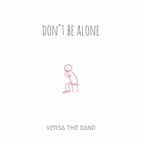 Don't Be Alone
