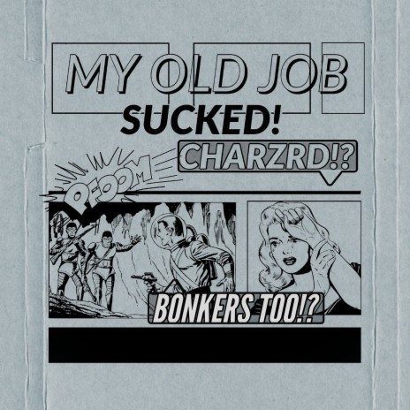 My Old Job Sucked ft. Bonkers | Boomplay Music