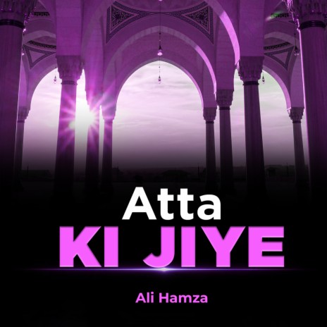 Atta Ki Jiye | Boomplay Music