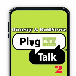 Plug Talk 2