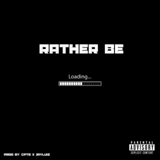 Rather Be