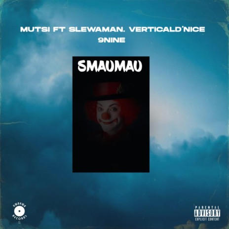 SMAUMAU ft. Slewa Man, Vertical, D'NICE & 9Nine | Boomplay Music