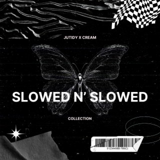 Slowed n' Slowed