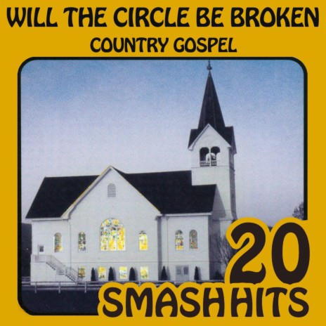 Will The Circle Be Unbroken | Boomplay Music