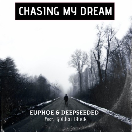 Chasing My Dream ft. Deepseeded & Golden Black | Boomplay Music