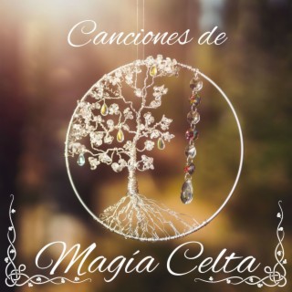 Canciones de Magía Celta: Pura Música Irlandesa para la Mejor Relajación