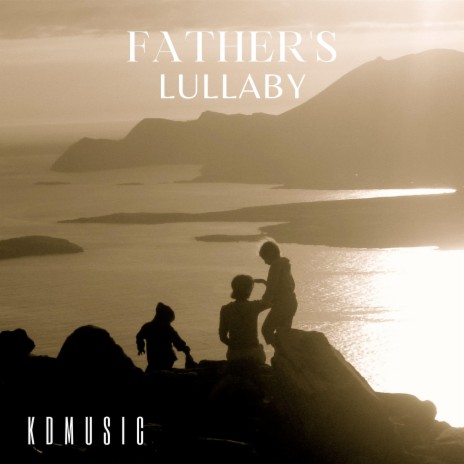 Father's Lullaby | Boomplay Music