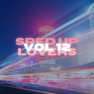 Sped Up Lovers Vol 12
