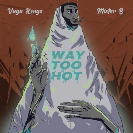 Way Too Hot ft. Mister B | Boomplay Music