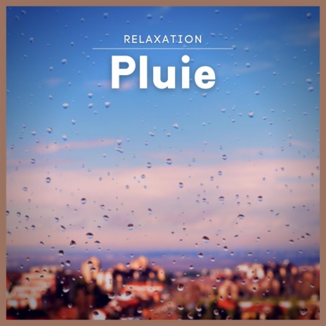 Relaxation: Pluie, Pt. 16 | Boomplay Music