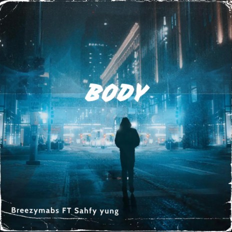 Body ft. Sahfy yung