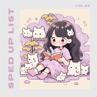 Sped Up List Vol.04 (Sped up)