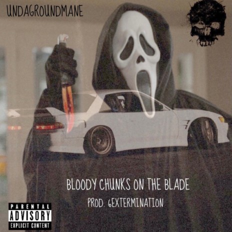 BLOODY CHUNKS ON THE BLADE (feat. 6EXTERMINATION) | Boomplay Music