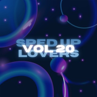 Sped Up Lovers Vol 20