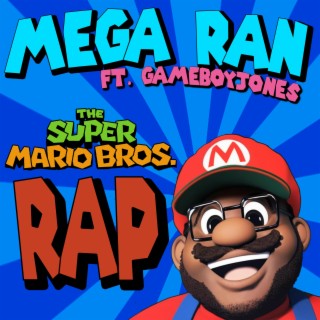 The Super Mario Bros Rap ft. Dan E.T. & GameboyJones lyrics | Boomplay Music