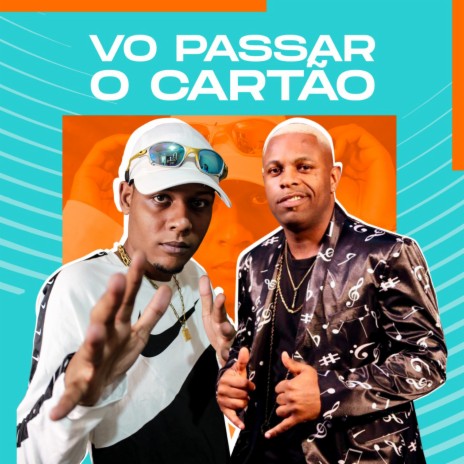 Vo Passar o Cartão ft. Mc Mr Bim | Boomplay Music