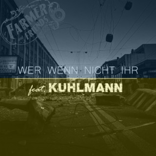 Wer wenn nicht ihr ft. Kuhlmann lyrics | Boomplay Music
