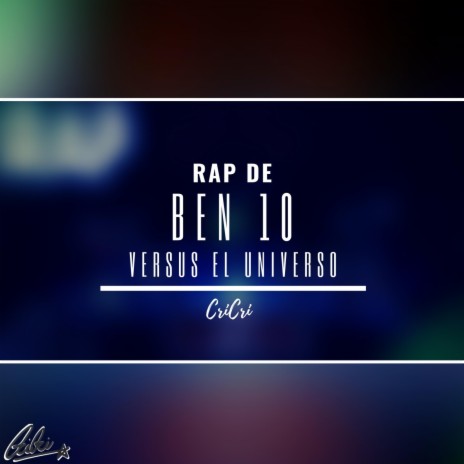 Rap de Ben 10 Versus el Universo: La Pelicula | Boomplay Music