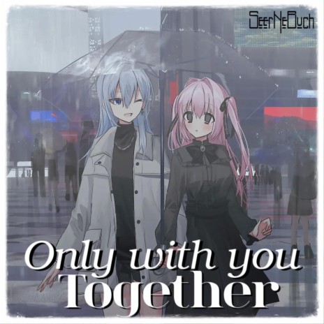 Only with you Together | Boomplay Music