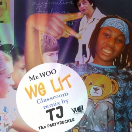 WE LIT classroom mix (Classroom mix) ft. Tj the PartyRocker | Boomplay Music
