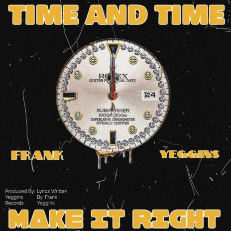 TIME AND TIME MAKE IT RIGHT | Boomplay Music