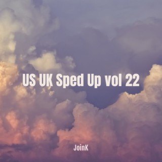 US UK Sped Up vol 22