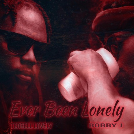 Ever Been Lonely ft. Bobby J | Boomplay Music
