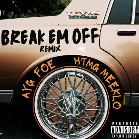 Break Em Off (Remix) ft. Htmg Meeklo | Boomplay Music