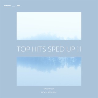 TOP HITS SPED UP 11 (Sped Up)