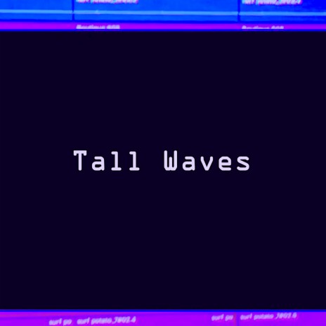 Tall Waves | Boomplay Music