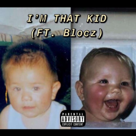 I'm That Kid (feat. Blocz) | Boomplay Music