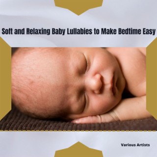 Soft and Relaxing Baby Lullabies to Make Bedtime Easy