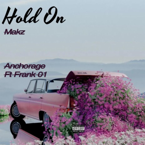 Hold On ft. Frank 01 & Anchorage | Boomplay Music