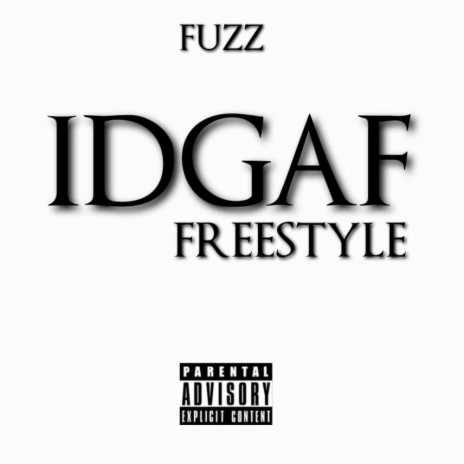 IDGAF Freestyle | Boomplay Music