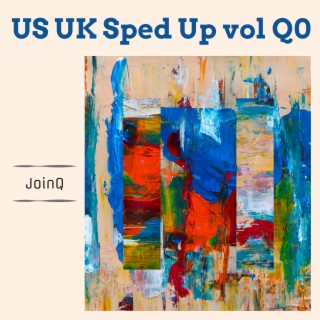 US UK Sped Up vol Q0