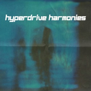 Hyperdrive Harmonies