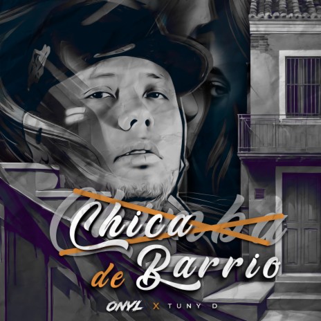 Chica de barrio ft. Tuny D | Boomplay Music