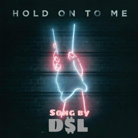 Hold on to me | Boomplay Music