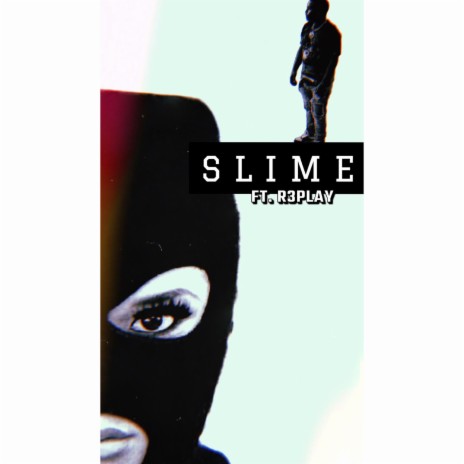 SLIME ft. R3PLAY | Boomplay Music