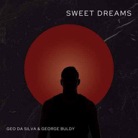 Sweet Dreams (Radio Mix) ft. George Buldy | Boomplay Music