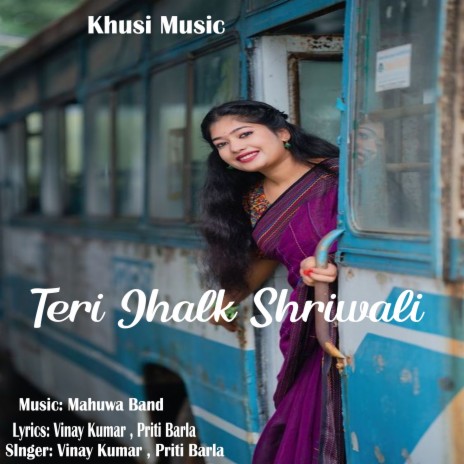 Teri Jhalk Shriwali ft. Priti Barla | Boomplay Music