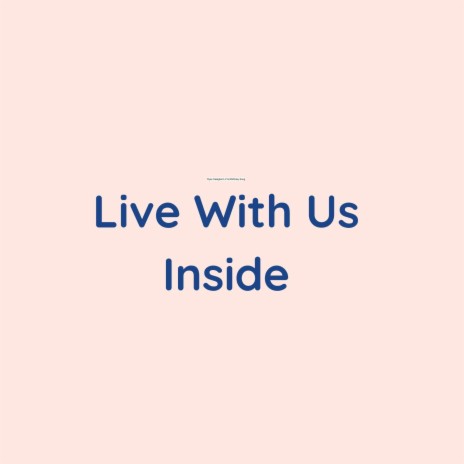 Live With Us Inside (Live) | Boomplay Music