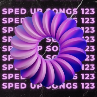 Sped Up Songs 123