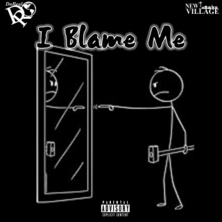 I Blame Me