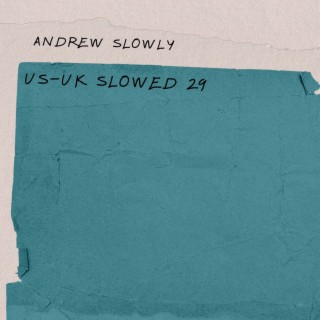US-UK SLOWED SONGS VOL 29